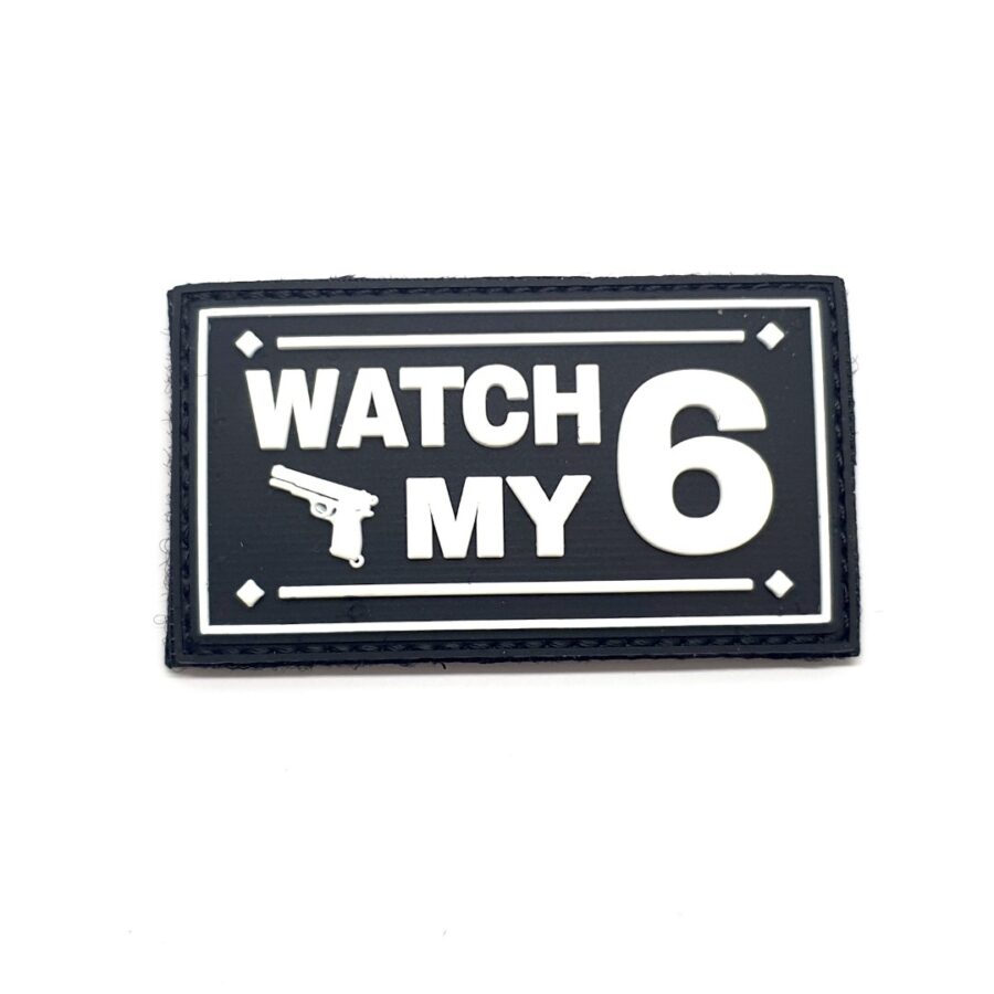 Watch My 6 Tactical Morale PVC Patch Funny Airsoft Paintball