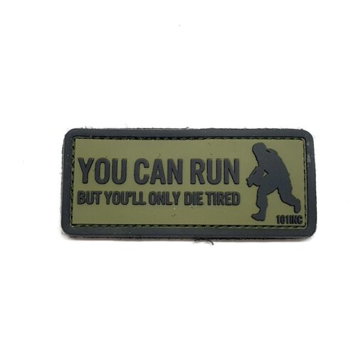 You can run but you'll only die tired PVC Patch