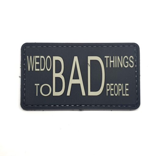 Bad Things To Bad People Tactical Morale Patch PVC Paintball Airsoft
