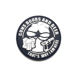 Guns, Boobs and Beer That's Why I am Here PAtch