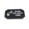 Do You Feel Lucky? Punk! PVC Patch
