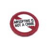 Airsofting Is Not A Crime Embroidered Patch