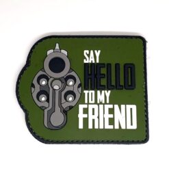Say Hello To My Friend PVC Patch