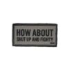 How About Shut Up And Fight PVC Patch