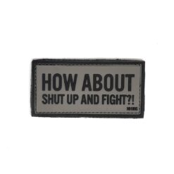 How About Shut Up And Fight PVC Patch