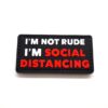 I'm Not Rude I'm Social Distancing PVC Patch