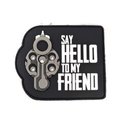 Say Hello to my friend patch by Airsoft Direct