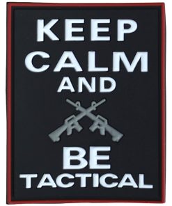 Keep Calm   Be Tactical Patch 1